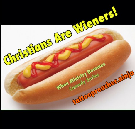 Christians Are Wieners