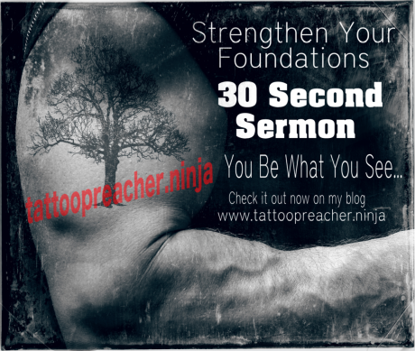 30 Second Sermon – You Be What You See