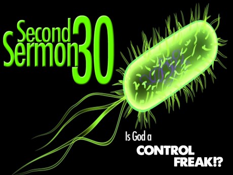 30 Second Sermon: Is God a CONTROL FREAK?!